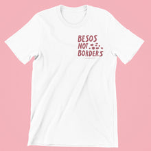 Load image into Gallery viewer, Besos Not Borders White T-Shirt
