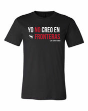 Load image into Gallery viewer, Yo No Creo En Fronteras T-shirt
